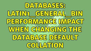 Famous Databases: Latin1_General_BIN performance impact when changing the database default collation Net Worth