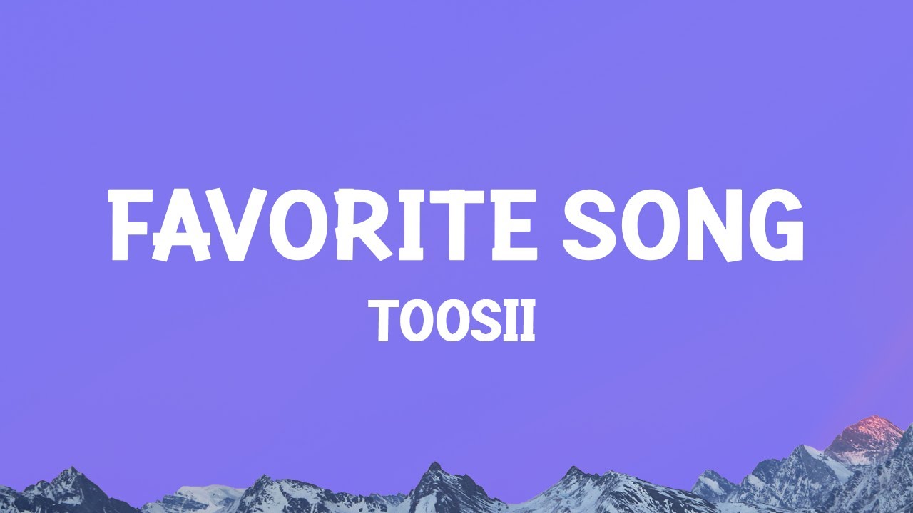 Toosii   Favorite Song Lyrics