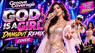 GOD IS A GIRL – Groove Coverage | Dangdut Remix Cover | Arviswara Music