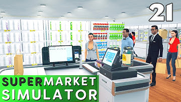 Supermarket Simulator - Ep. 21 - Back to the Grind