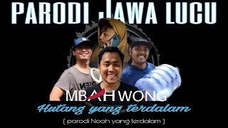 Noah  Hutang Yang Terdalam     Parodi Yang Terdalam   Jawa noah parodiyangterdalammbahwong