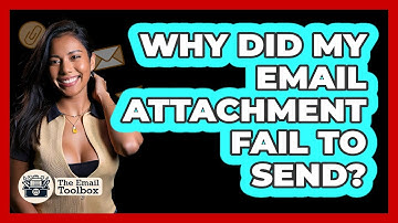 Why Did My Email Attachment Fail To Send?