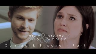 [Multifandom] Three Brothers & Two Women || Conrad Hawkins feat. Brooke Davis [1/2]