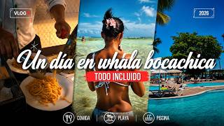 whala boca chica - all inclusive 2026 (Todo lo que necesita saber)