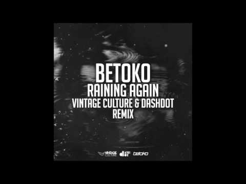 Betoko - Raining Again- (Vintage Culture e Dashdot Remix)