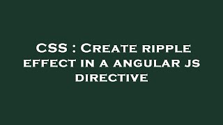 CSS : Create ripple effect in a angular js directive