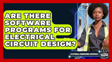 Are There Software Programs for Electrical Circuit Design? | Electrical Engineering Essentials News