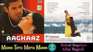 Mann Tera Mera Mann/Babul Supriyo & Alka Yagnik/Aaghaaz(2000)/Superhit Love song/HQ CD Rip