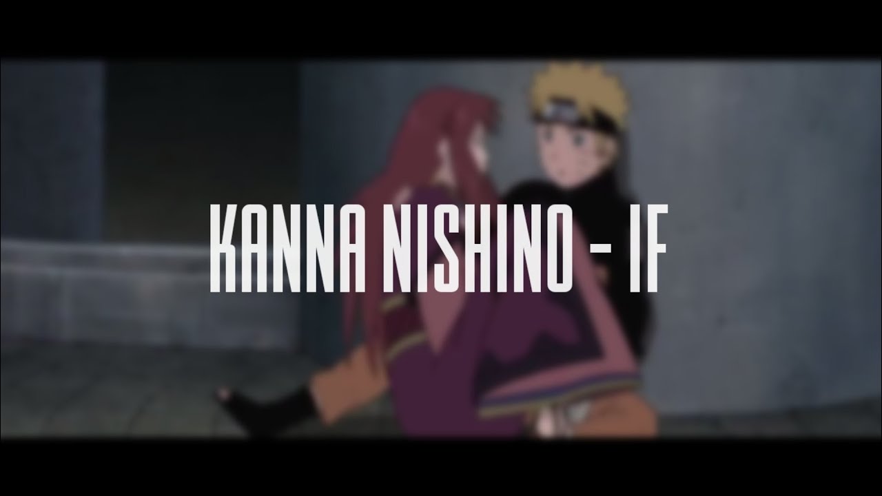 If - Kana Nishino ( Naruto Shippuden The Movie 04 Ending Song ) 