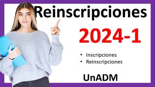 Fechas de Inscripciones / reinscripciones UnADM 20241