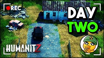 DAY TWO, Repairing A Vehicle & Starting To Build Our Base! HumanitZ Gameplay, Raw & Uncut!