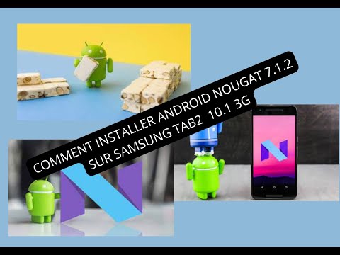 Comment installer Android Nougat 7.1.2 sur Samsung Tab2  3G  10.1 en 2022