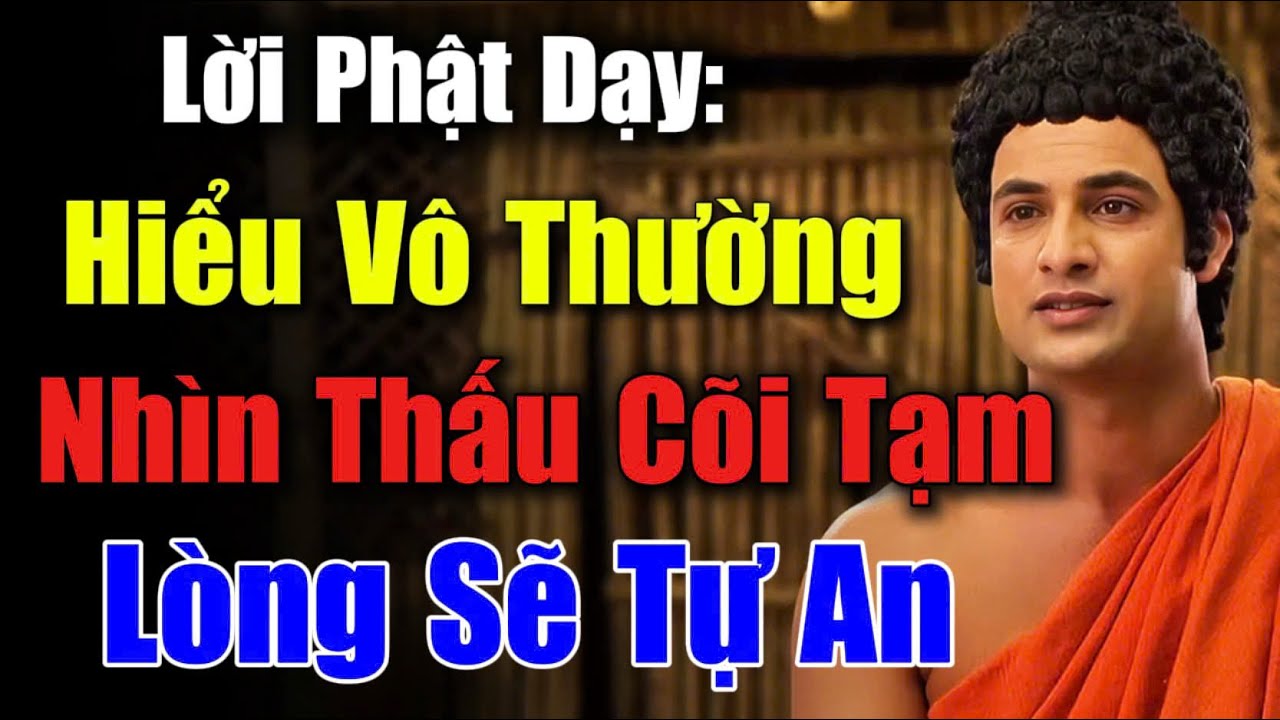 Lời Vàng Phật Dạy: Hiểu Vô Thường, Nhìn Thấu Cõi Tạm – Lòng Sẽ Tự An | CHÁNH PHÁP TUỆ GIÁC