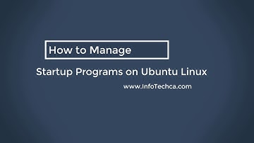 001 - How to Manage Startup Programs on Ubuntu Linux