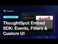 ThoughtSpot Embed SDK: Events, Filters & Custom UI