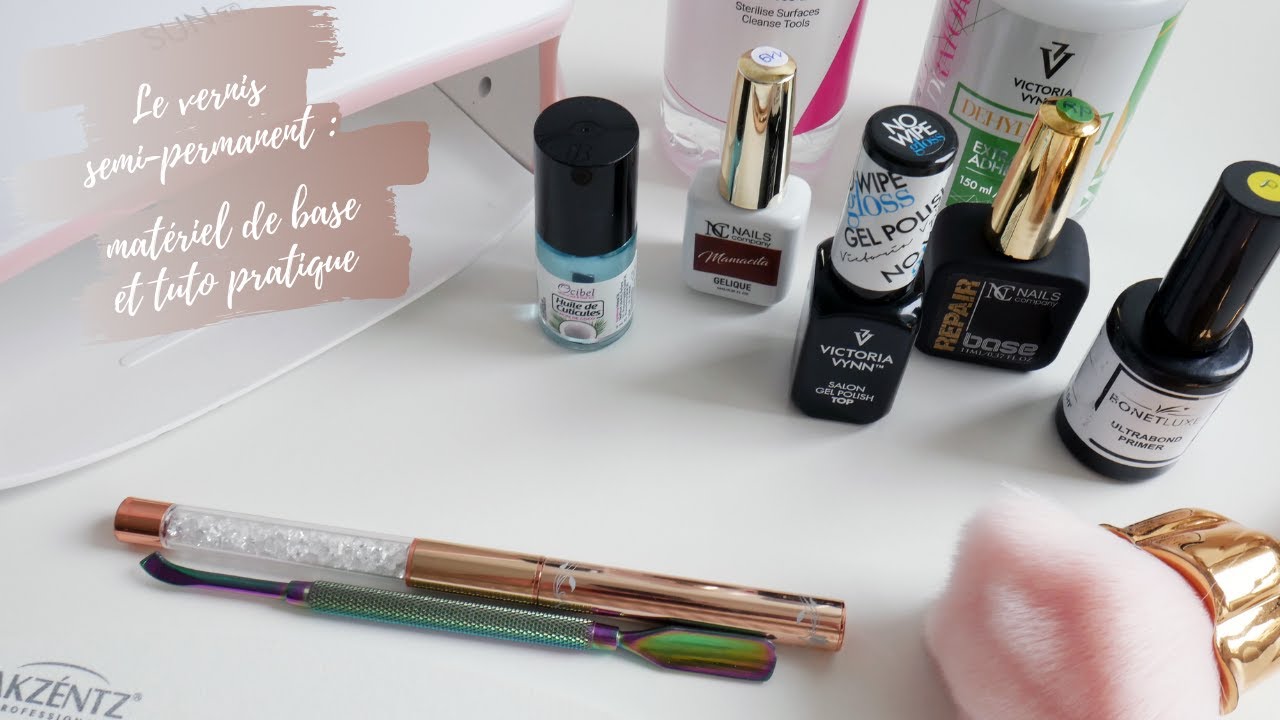 VERNIS SEMI-PERMANENT : MATERIEL DE BASE ET TUTO