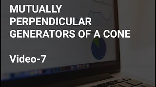 Mutually perpendicular generators of a cone-Video 7