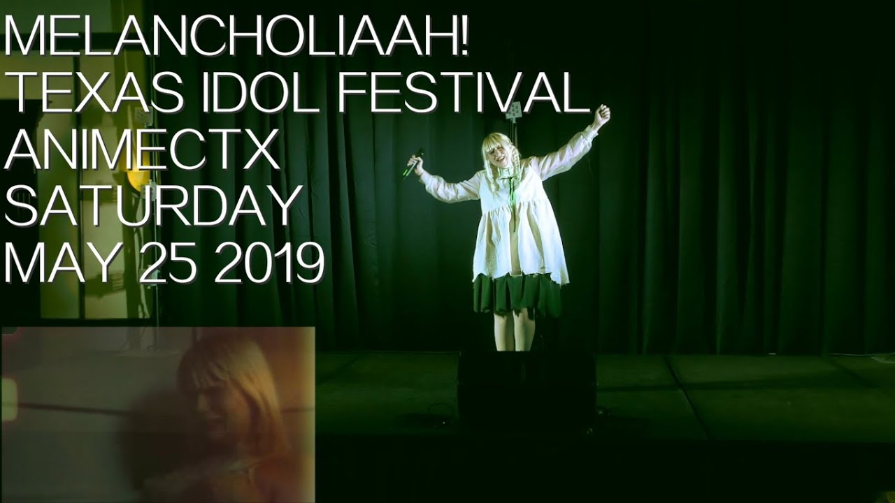 melancholiaah! 2019,05,25「texas idol festival ANIMECTX」
