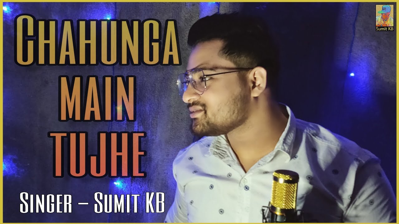 Chahunga Main Tujhe Saanjh Savere | new version | sumit KB | valentines day special | dosti