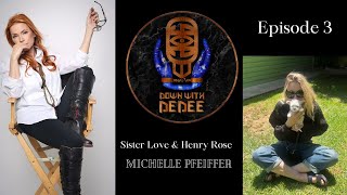 Sister Love & Henry Rose...w/ Michelle Pfeiffer