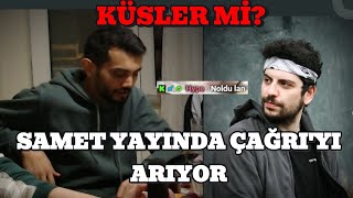 SAMET 'ORTAAM' YAYINDA ÇAĞRI'YI ARIYOR ! KÜSLER Mİ İDDİALARINA YANIT VERİYORLAR !