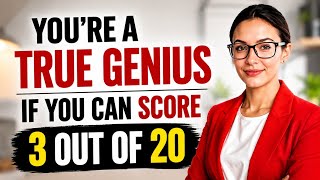 YOU ARE A TRUE GENIUS IF YOU CAN SCORE 3 OUT OF 20 | Elite Intelligence Test | GENERAL KNOWLEDGE