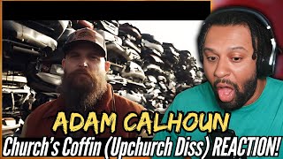 Adam Calhoun - “Church’s Coffin” (Upchurch Diss) | First Time Live REACTION!