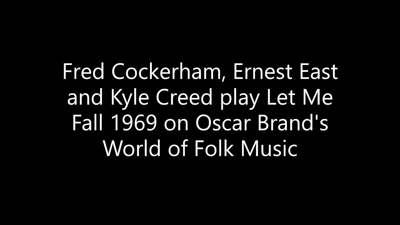 Fred Cockerham, Ernest East and Kyle Creed play Let Me Fall 1969