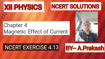 XII-Physics, NCERT Solutions, Chapter 4, Magnetic effect of current, Question 4.13.BY- Atma Academy.