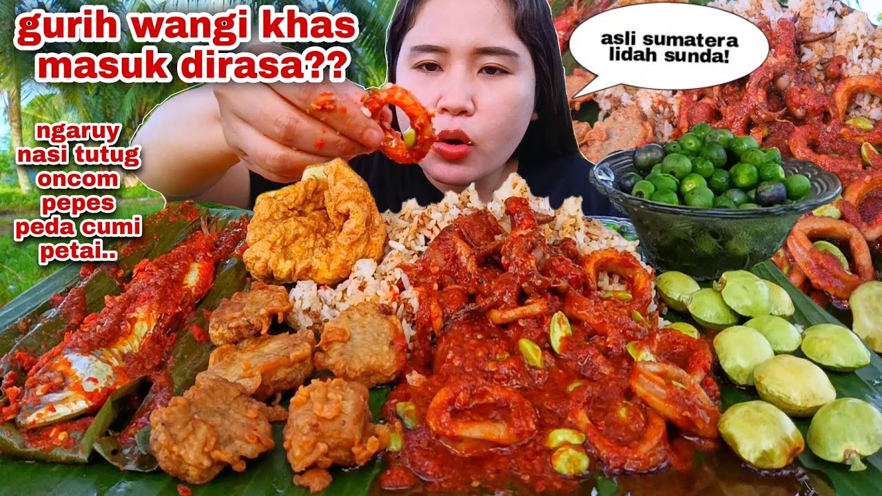 COMBO NGEUNAH🤤 NASI TUTUG ONCOM CUMI SAMBAL PETE PEPES PEDA LALAPAN JENGKOL MENTAH