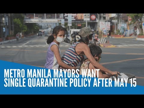 Metro Manila mayors want single quarantine policy after May 15