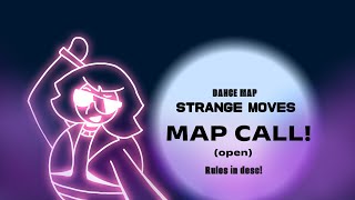 🎵//STRANGE MOVES//🎶 OC  DANCE MAP CALL! (OPEN, 2/21)