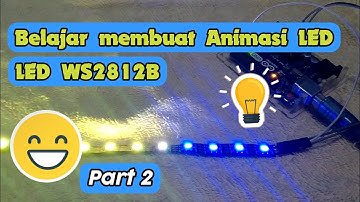 Belajar membuat animasi LED WS2812B dengan Arduino Part2