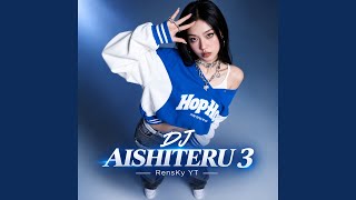 Download lagu DJ Aishiteru 3