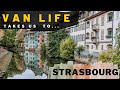 Strasbourg | France Road Trip | Van Life | Best Views, Food, Parking Tips + More...