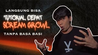 TUTORIAL CEPAT SCREAM GROWL !!