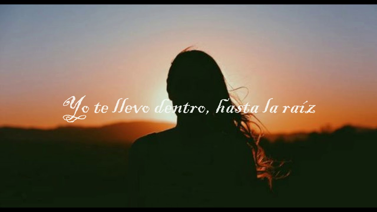 Natalia Lafourcade Hasta La Raiz Letra