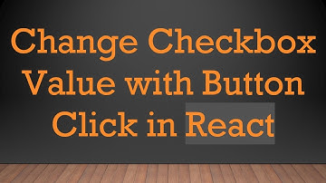 Change Checkbox Value with Button Click in React