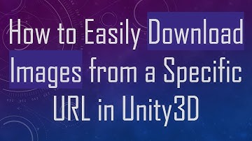How to Easily Download Images from a Specific URL in Unity3D