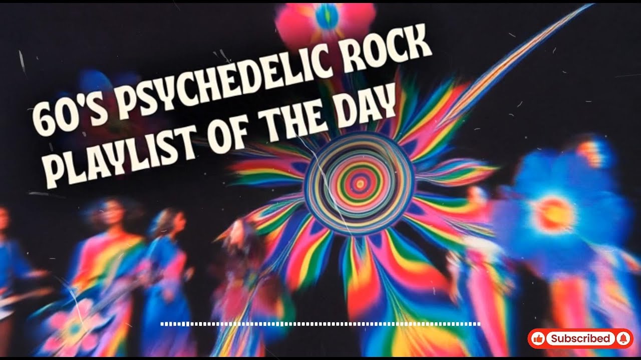 60's Psychedelic Rock Playlist of the Day