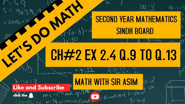 Second Year Mathematics Chapter#2, EX 2.4, Q.9 ,10,11,12 and 13 Lecture #140 # Urdu # Hindi.