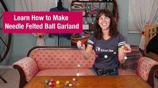 Learn to Make Needle Felted Ball Garland