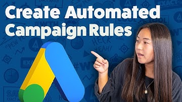 How to Create Automated Campaign Rules for Google Ads