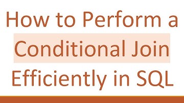 How to Perform a Conditional Join Efficiently in SQL