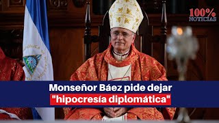 Monseñor Báez pide dejar 