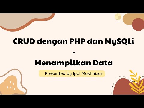 CRUD PHP dan MySQLi !! ?? ||  Menampilkan Data || Ipal Mukhnizar Channel | Part 2