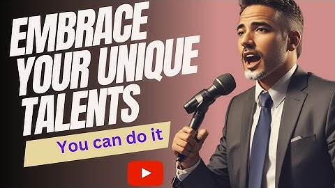 Unlocking Your Full Potential: Embrace Your Unique Talents | The Path to Personal Growth & Success.