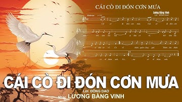 CÁI CÒ ĐI ĐÓN CƠN MƯA – Lời ĐỒNG DAO – Nhạc LƯƠNG BẰNG VINH – 01