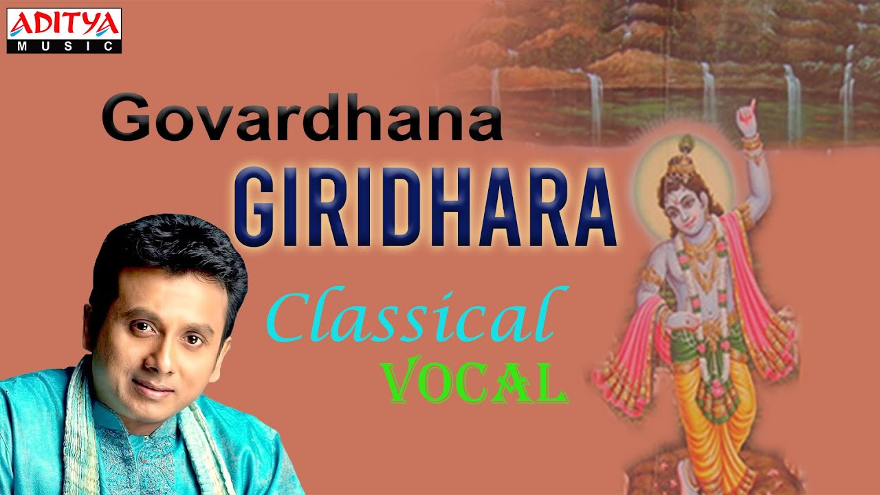 Govardhana Giridhara Popular Classical Song by Unni Krishnan Classical Vocal 