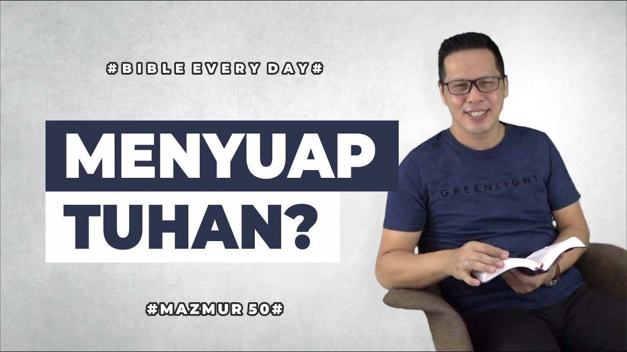 Menyuap Tuhan? (Mazmur 50) - Petrus Kwik  |  BIBLE EVERY DAY